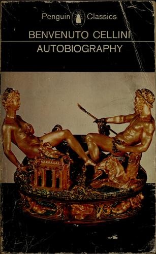 Benvenuto Cellini: The Autobiography of Benvenuto Cellini (Penguin Classics) (1956, Penguin Classics)