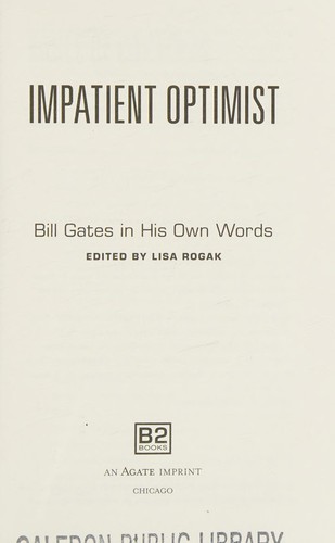 Bill Gates: The impatient optimist (2012, B2 Books)