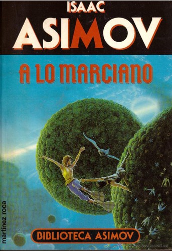 Isaac Asimov: A lo marciano (1996, Martínez Roca)