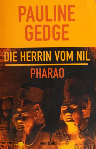 Pauline Gedge: Die Herrin vom Nil (German language, 2004, Weltbild)