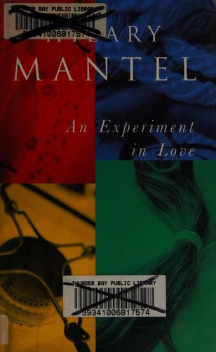 Hilary Mantel: An experiment in love (1995, Viking)