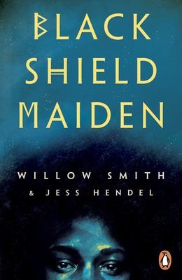 Willow Smith, Jess Hendel: Black Shield Maiden (2026, Penguin Books, Limited)