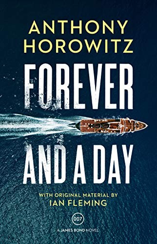 Ian Fleming: Forever and a Day (Hardcover, 2018, Jonathan Cape Ltd)