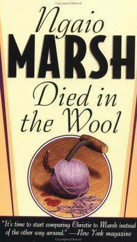 Ngaio Marsh: Died In The Wool (A Roderick Alleyn Mystery) (Paperback, 1998, St. Martin's Paperbacks)