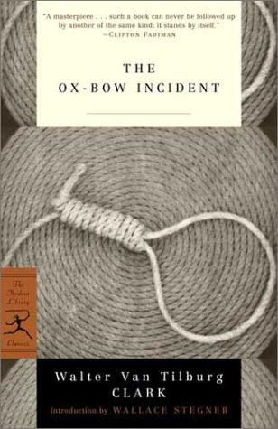 Walter Van Tilburg Clark: The ox-bow incident (2001, Modern Library)