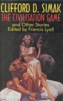 Clifford D. Simak: The Civilization Game and Other Stories (Hardcover, 1997, Severn House Publishers)
