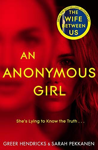 Sarah Pekkanen, Greer Hendricks: An Anonymous Girl (Hardcover, 2019, Macmillan)