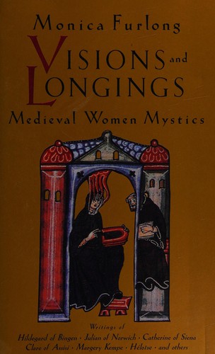 Monica Furlong: Visions & longings (1997, Shambhala, Distributed in the United States by Random House)