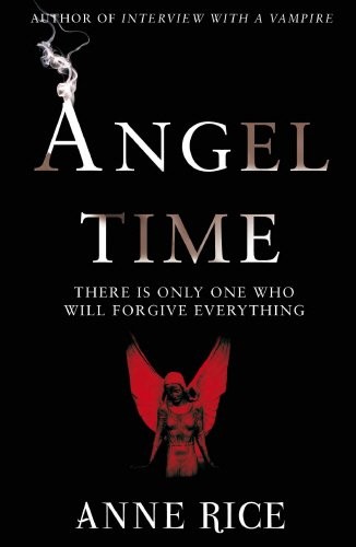 Anne Rice: Angel Time (Paperback, 2010, Arrow)