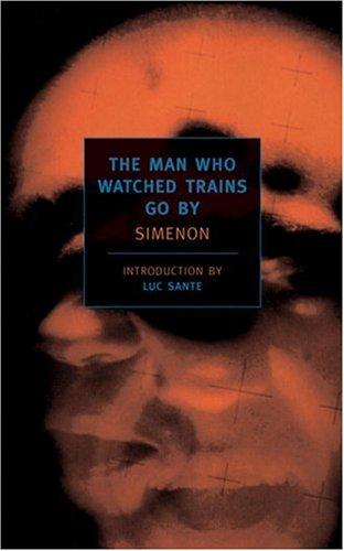 Georges Simenon: The man who watched trains go by (2005, New York Review Books)