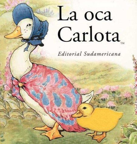 La Oca Carlota (Hardcover, Spanish language, 2001, Sudamericana)