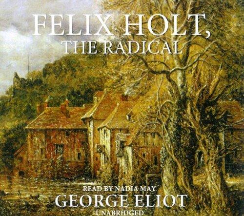 George Eliot: Felix Holt, the Radical (AudiobookFormat, Blackstone Audiobooks)