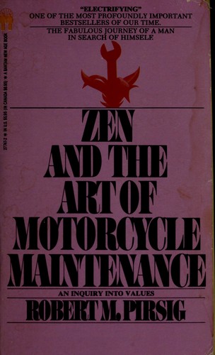Zen and the art of motorcycle maintenance (1984, Morrow)