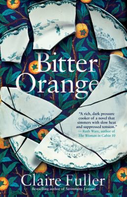 Claire Fuller: Bitter Orange (2018, House of Anansi Press)