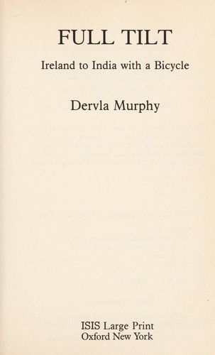 Dervla Murphy: Full Tilt (Hardcover, 1987, ISIS Large Print Books)