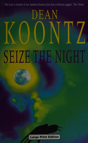 Dean R. Koontz: Seize the Night (Hardcover, 2000, Ulverscroft Large Print)