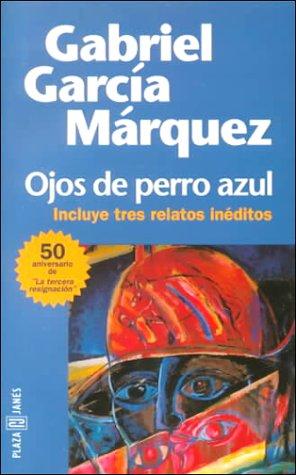 Gabriel García Márquez: Ojos de perro azul (Paperback, Spanish language, 1997, Plaza y Janés, Distributed by French & European Publications])