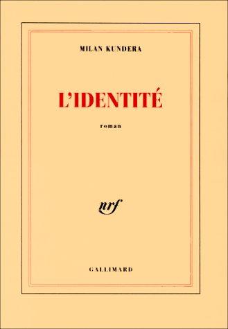 Milan Kundera: L' identité (French language, 1997, Gallimard)