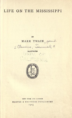 Mark Twain: Life on the Mississippi (1905, Harper & Brothers Publishers)