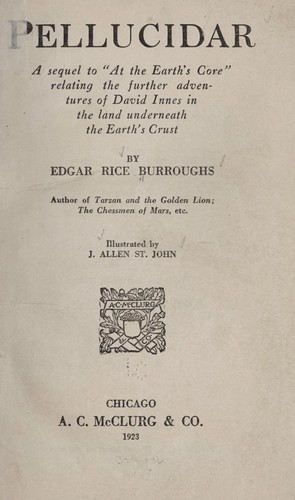 Edgar Rice Burroughs: Pellucidar (1923, A.C. McClurg & Co.)