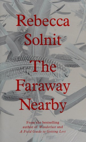 The faraway nearby (2013, Granta)