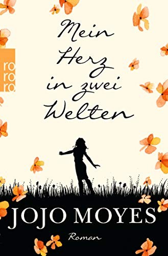 Jojo Moyes: Mein Herz in zwei Welten (Paperback, 2019, Rowohlt Taschenbuch)