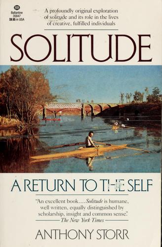 Anthony Storr: Solitude (1989, Ballantine Books)