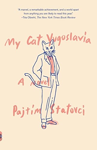 Pajtim Statovci: My Cat Yugoslavia (Paperback, 2018, Vintage)