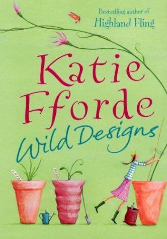 Katie Fforde: Wild Designs (Paperback, 2003, ARROW (RAND))