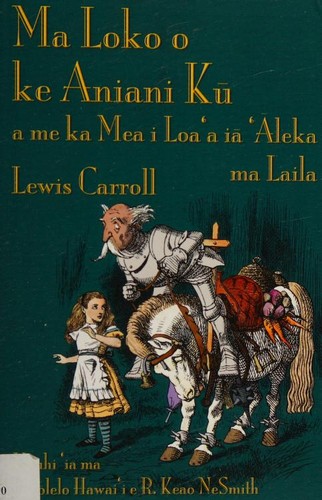 Ma loko o ke aniani kū a me ka mea i loaʻa iāʻAleka ma laila (Paperback, Hawaiian language, 2012, Evertype)
