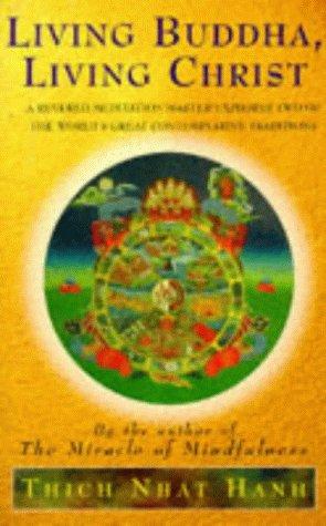 Thích Nhất Hạnh: Living Buddha, Living Christ (Paperback, 1996, Rider & Co)