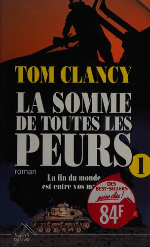 Tom Clancy: La somme de toutes les peurs (French language, 1993, Éd. de la Seine)