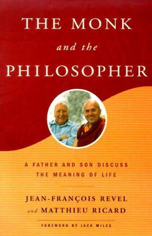 Jack Miles, Jean-François Revel, Matthieu Ricard, John Canti: The monk and the philosopher (Paperback, 1999, Schocken Books)