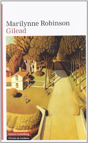 Marilynne Robinson: Gilead (Hardcover, 2011, Galaxia Gutenberg, S.L.)