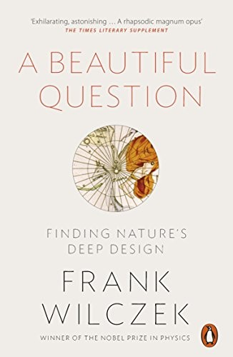 Frank Wilczek: A Beautiful Question (Paperback, 2016, PENGUIN GROUP)