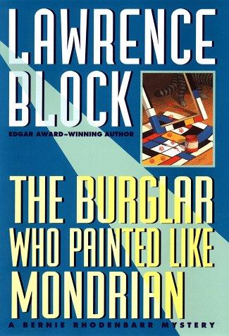 Lawrence Block: The burglar who painted like Mondrian (1998, Dutton)