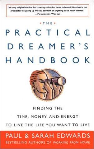 Paul Edwards, Sarah Edwards: The Practical Dreamer's Handbook (Paperback, 2001, Tarcher)