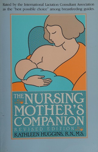 The nursing mother's companion (1990, Harvard Common Press, Distributed by National Book Network)