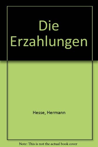 Hermann Hesse: Die Erzählungen (German language, 1973, Suhrkamp)