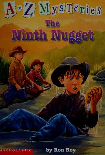 Ron Roy: The ninth nugget (A to Z mysteries) (2003, Scholastic)