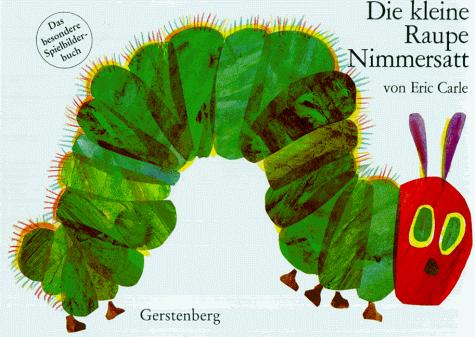 Eric Carle: Die kleine Raupe Nimmersatt (German language, 2000)