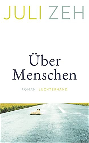 Juli Zeh: Über Menschen (Hardcover, German language, 2021, Luchterhand)