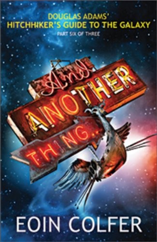 Eoin Colfer: And Another Thing (Hardcover, 2009, Viking)