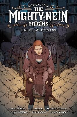 Jody Houser, Matthew Mercer, Liam O'Brien, Selina Espiritu, Liam O'Brien, Diana Sousa: The Mighty Nein Origins (Hardcover, Dark Horse Comics)