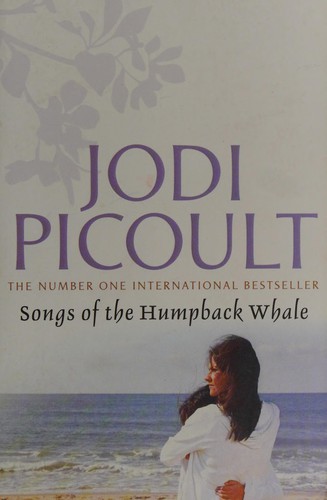 Jodi Picoult: Songs of the humpback whale (2009, Allen & Unwin)