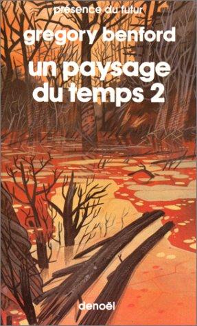 Gregory Benford: Un paysage du temps (Paperback, French language, 1982, Denoël)