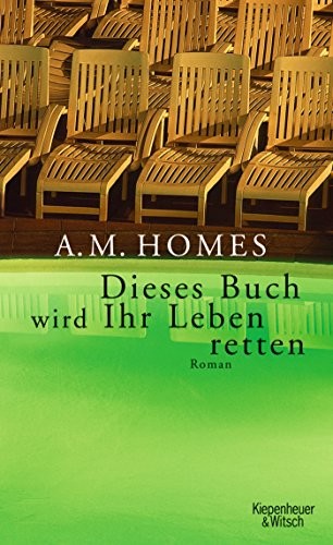 A. M. Homes: Dieses Buch wird Ihr Leben retten (Hardcover, 2007, Kiepenheuer & Witsch GmbH)