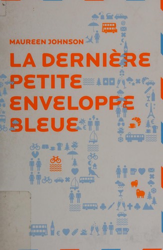 Maureen Johnson: La dernière petite enveloppe bleue (French language, 2013, Gallimard jeunesse)