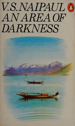 V. S. Naipaul: An area of darkness (1975, Penguin)