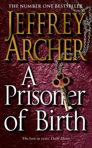 Jeffrey Archer: A Prisoner of Birth (Paperback, 2008, Pan)